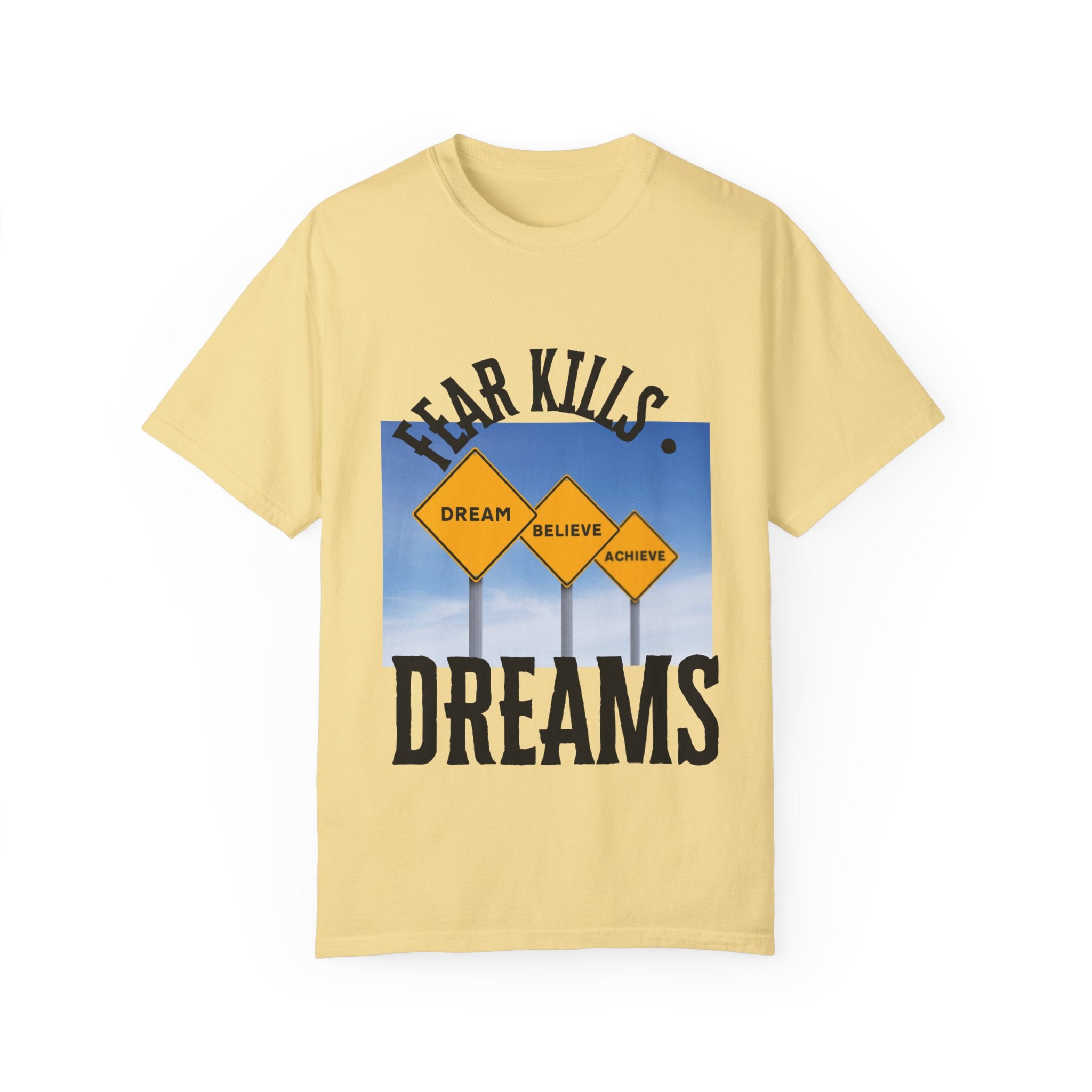 Unisex-Fear Kills Dreams T Shirt