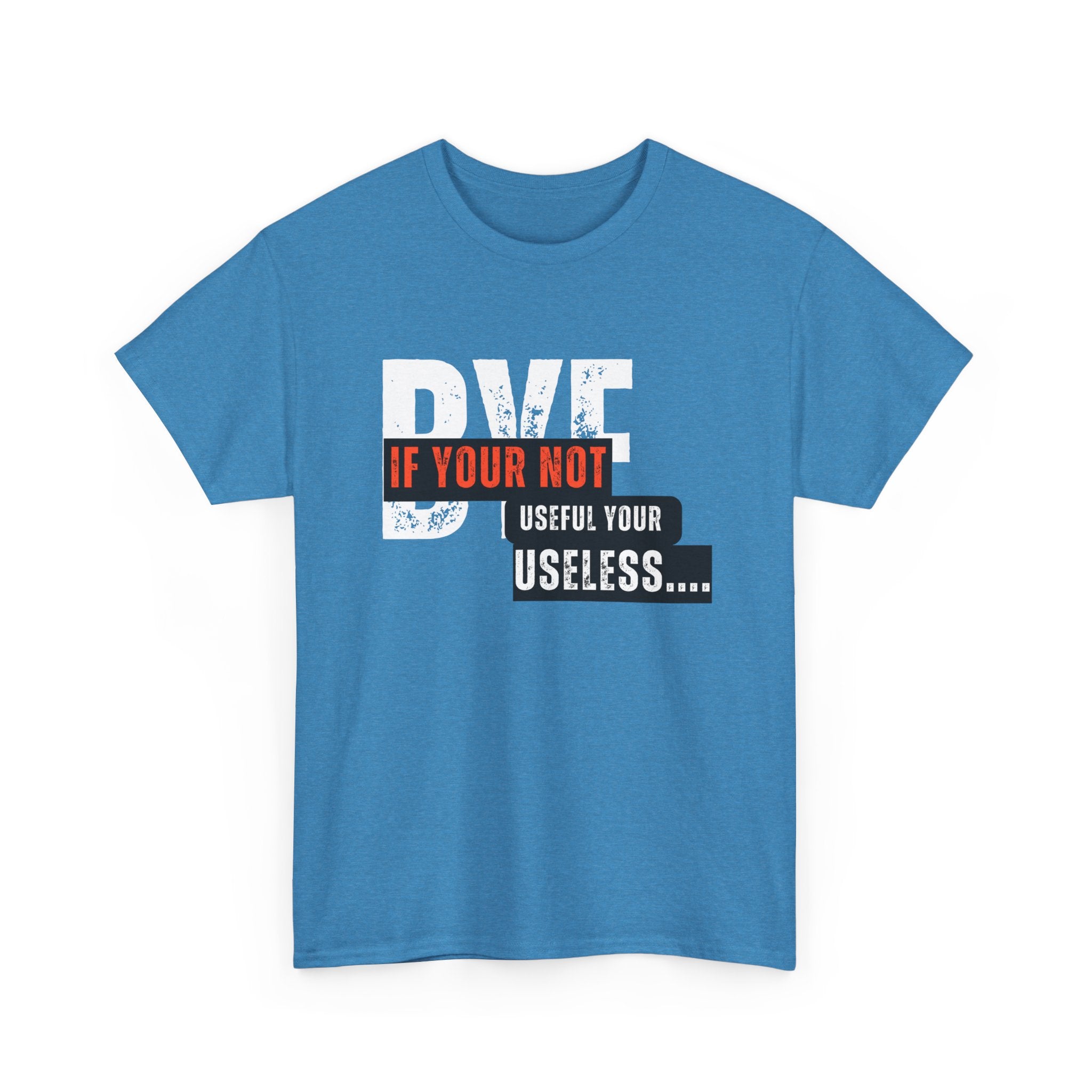 Unisex Heavy Cotton Tee - 'If You're Not Useful, You're Useless' Statement Shirt