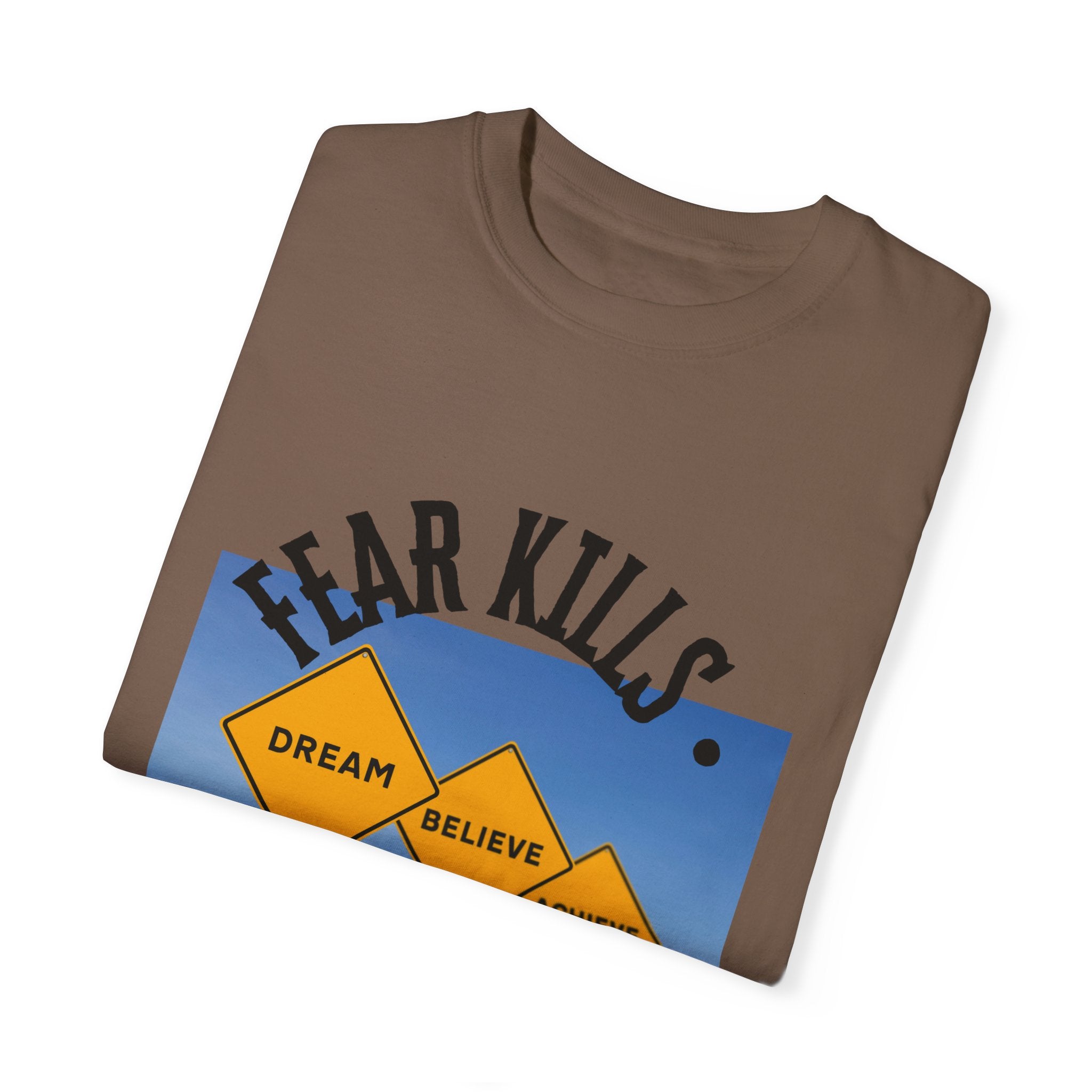 Unisex-Fear Kills Dreams T Shirt