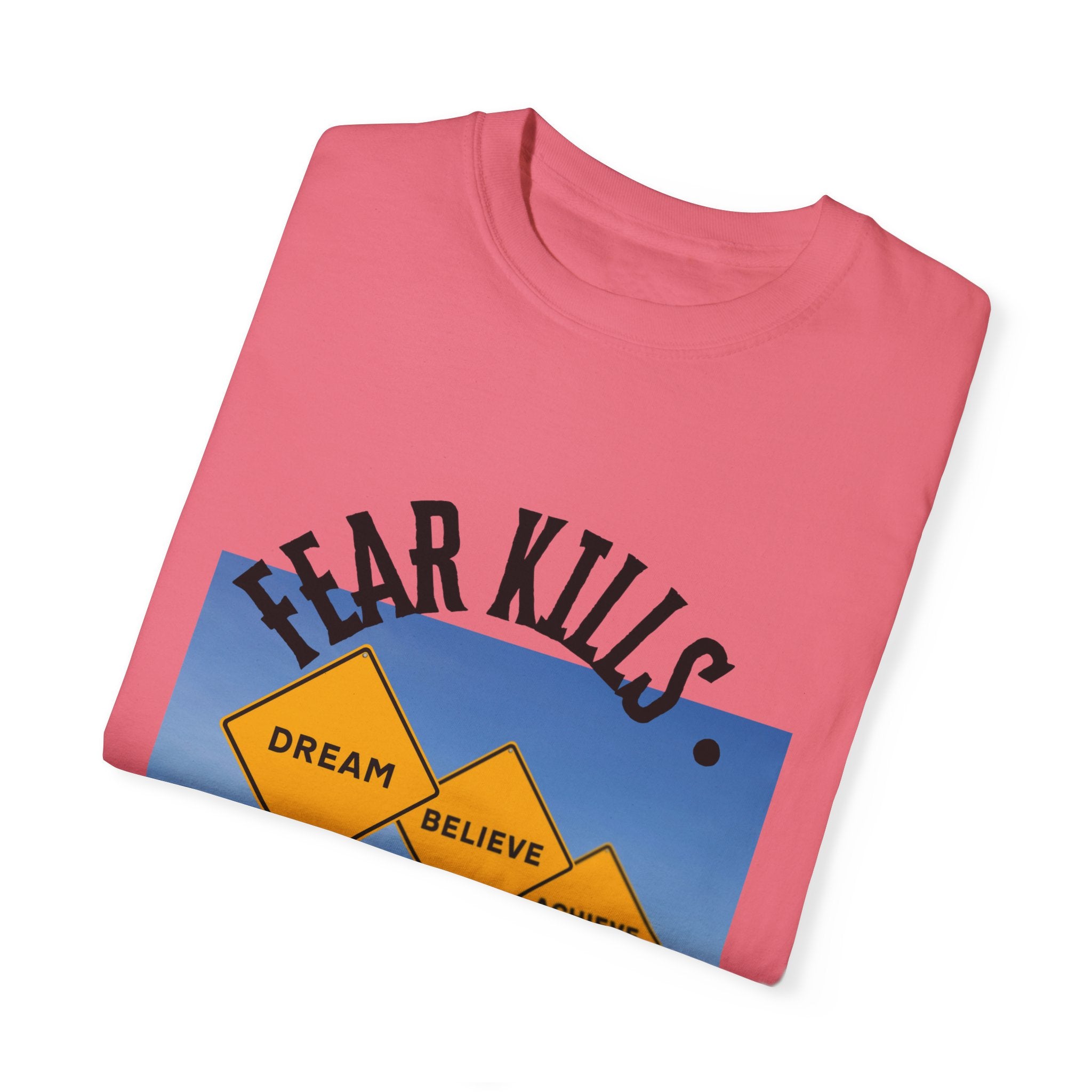 Unisex-Fear Kills Dreams T Shirt