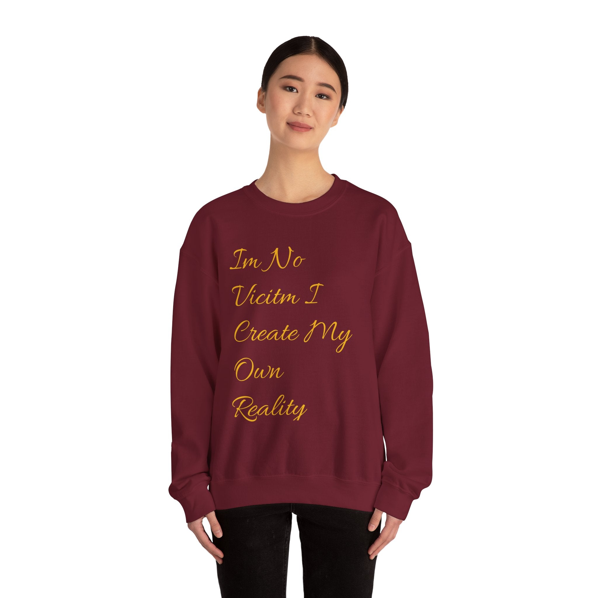 I'm No  Victim I Create My Own Reality -  Unisex Heavy Blend™ Crewneck Sweatshirt