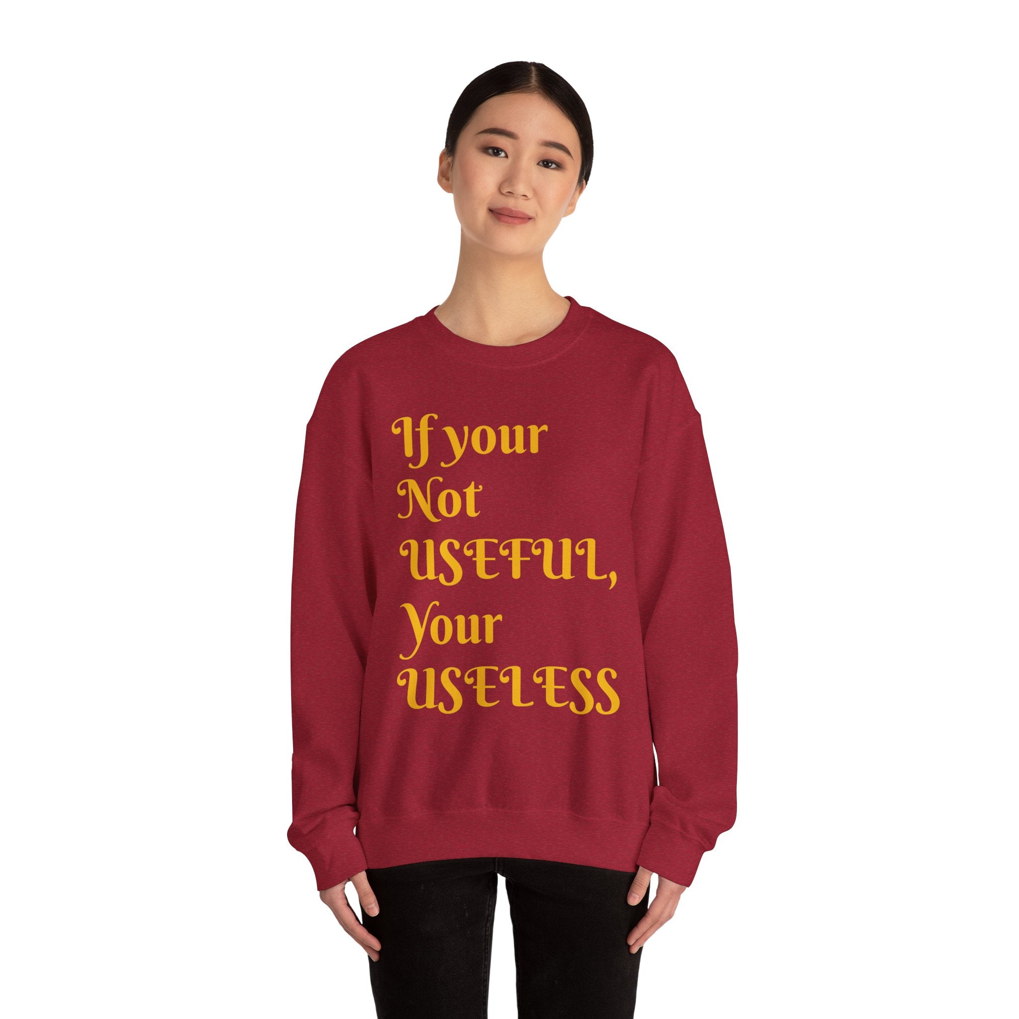 If Your Not Useful - Unisex Heavy Blend™ Crewneck Sweatshirt