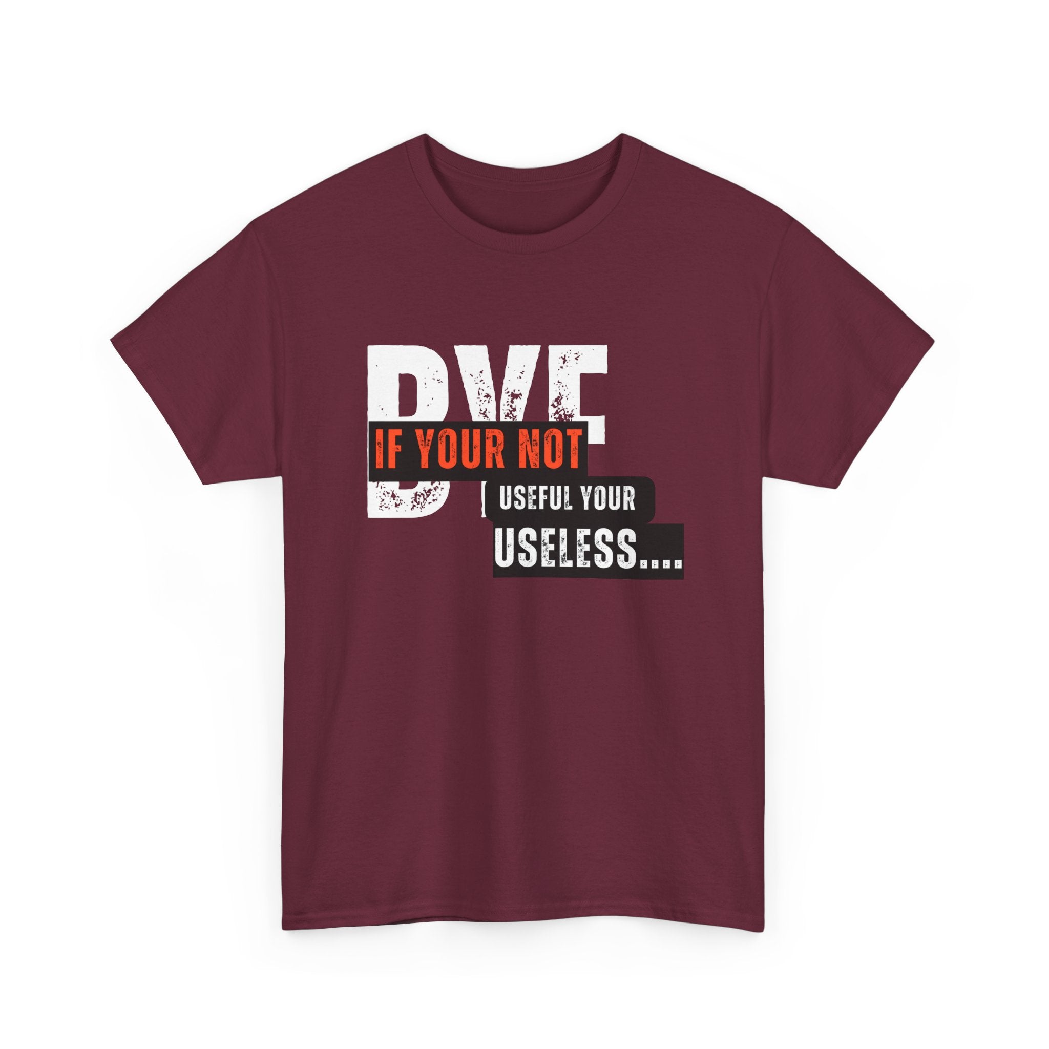 Unisex Heavy Cotton Tee - 'If You're Not Useful, You're Useless' Statement Shirt