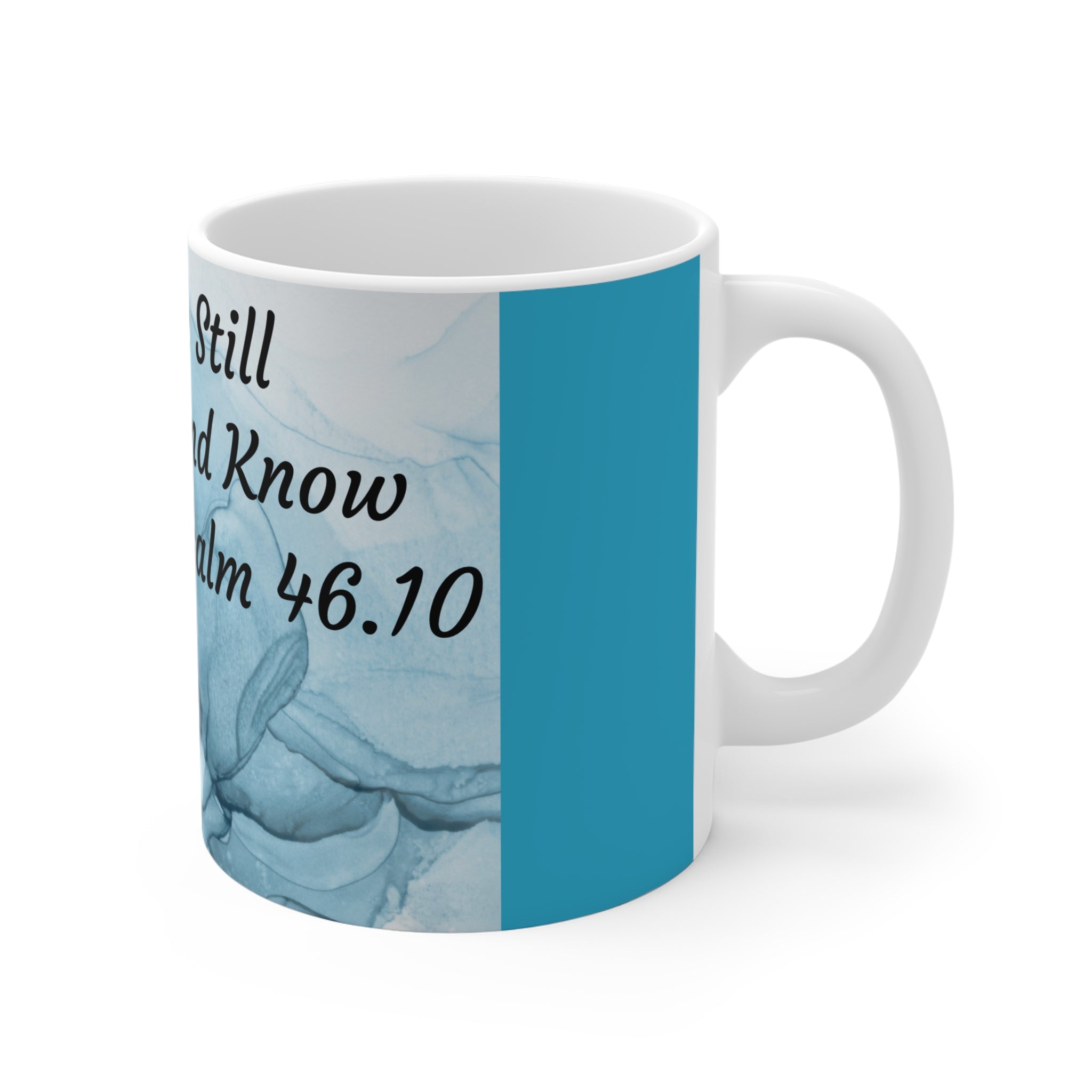 Be Still And Know Psalm 46.10 Mug 11oz