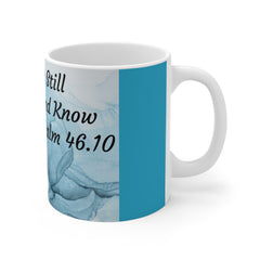 Be Still And Know Psalm 46.10 Mug 11oz