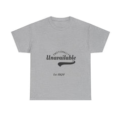 Emotionally Unavailable Unisex Heavy Cotton Tee - Casual Statement Shirt