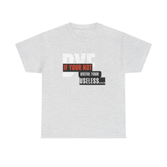 Unisex Heavy Cotton Tee - 'If You're Not Useful, You're Useless' Statement Shirt
