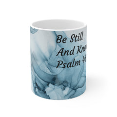 Be Still And Know Psalm 46.10 Mug 11oz