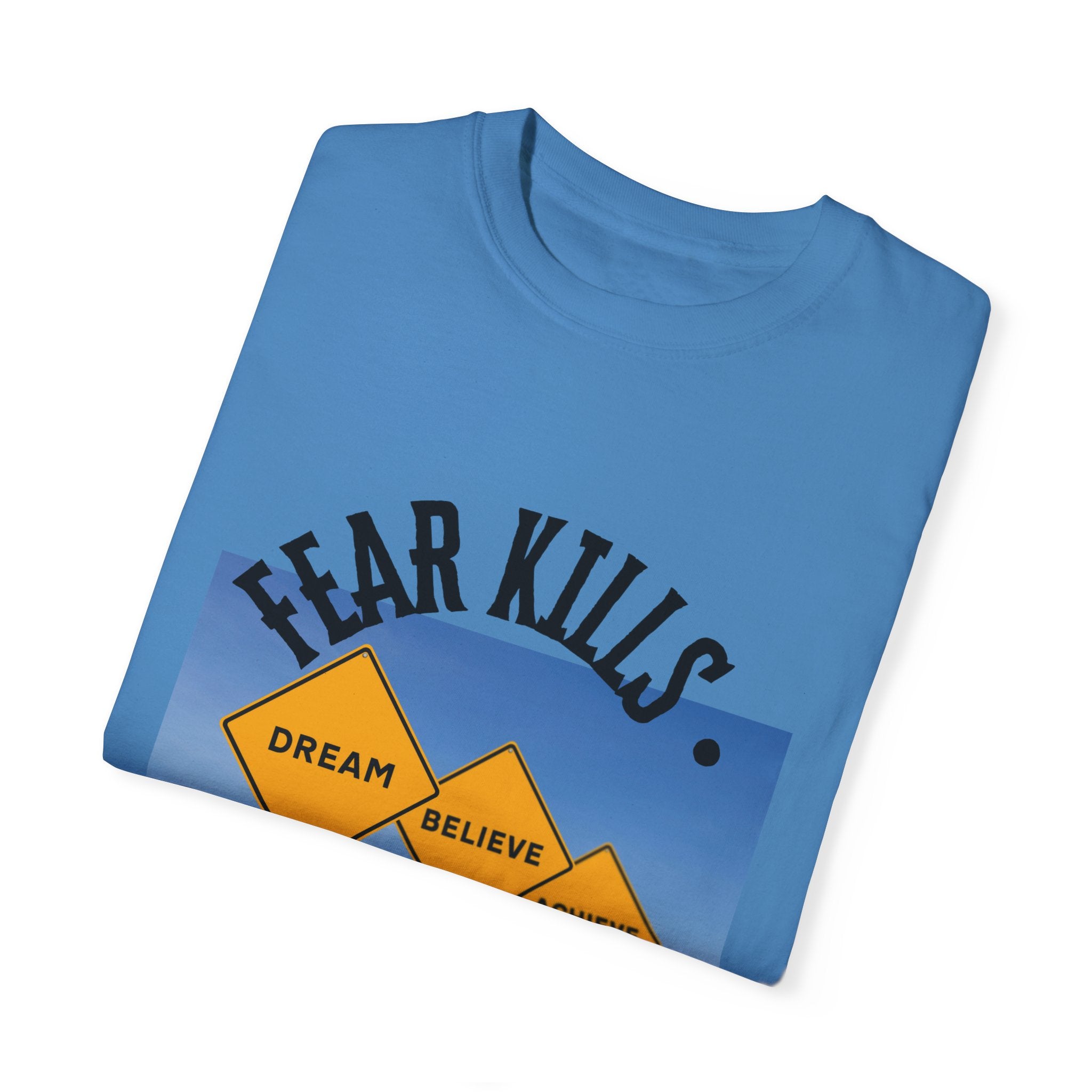 Unisex-Fear Kills Dreams T Shirt