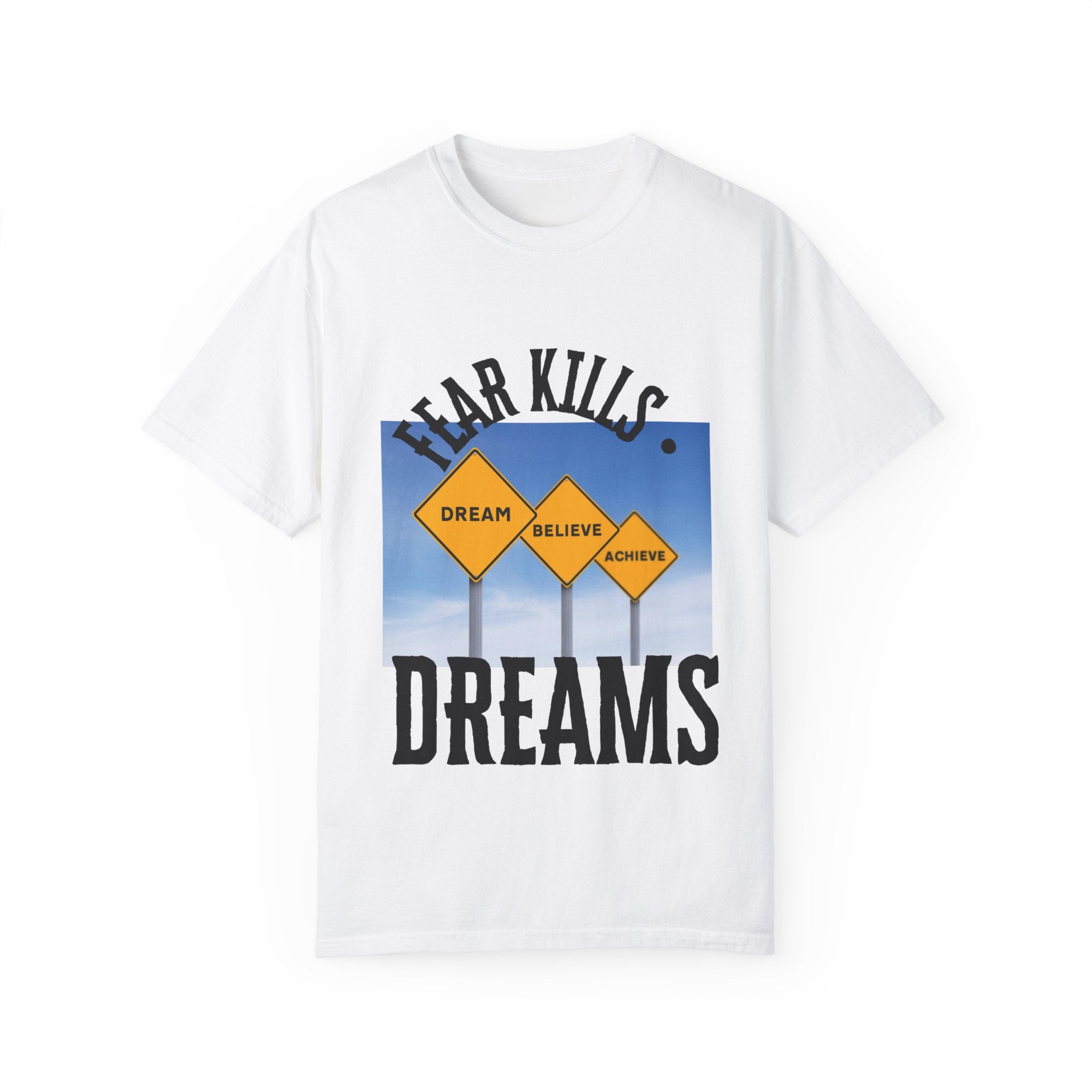 Unisex-Fear Kills Dreams T Shirt