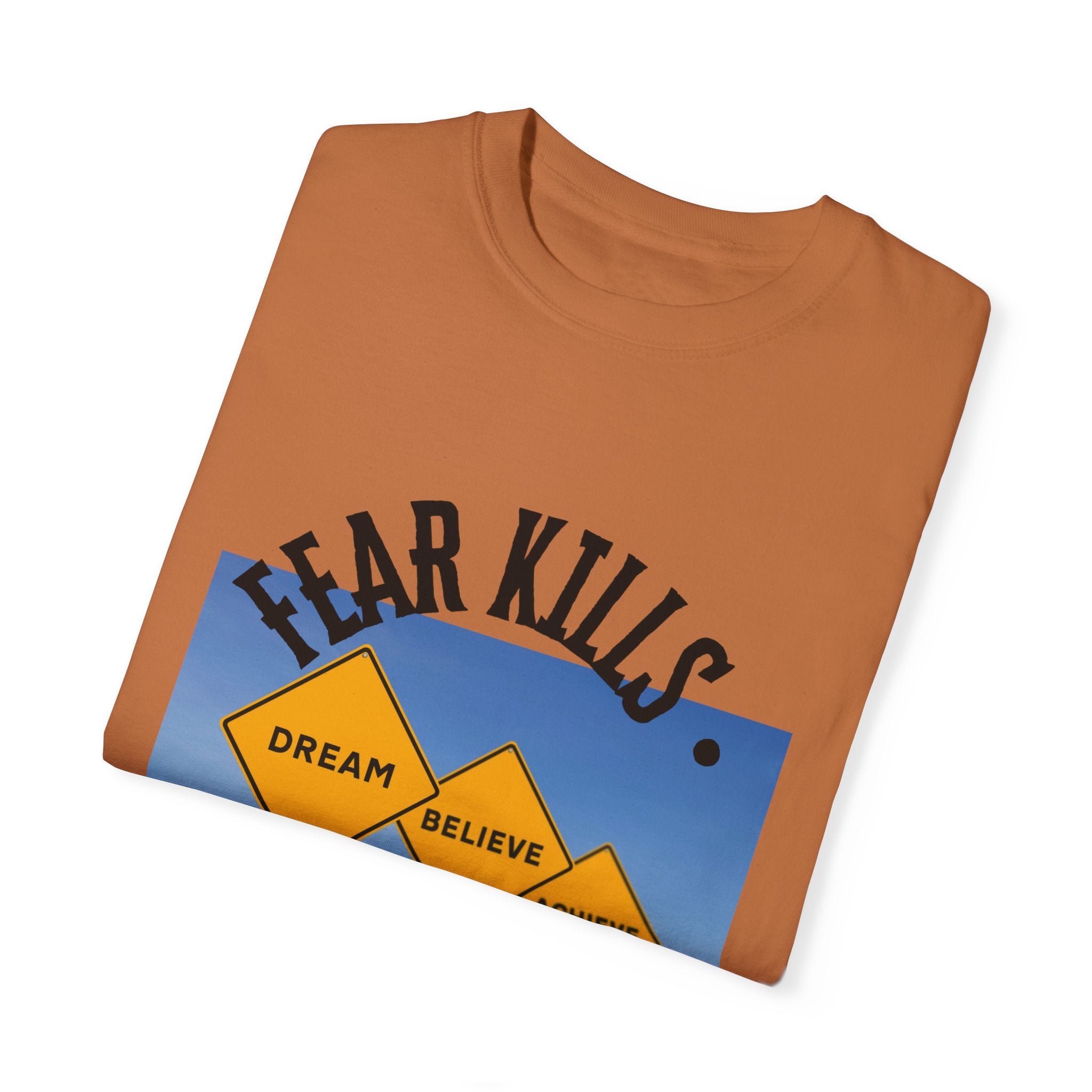 Unisex-Fear Kills Dreams T Shirt