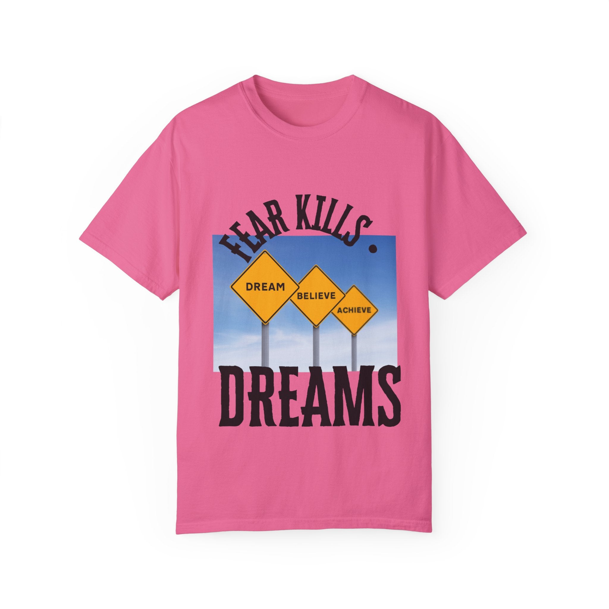 Unisex-Fear Kills Dreams T Shirt