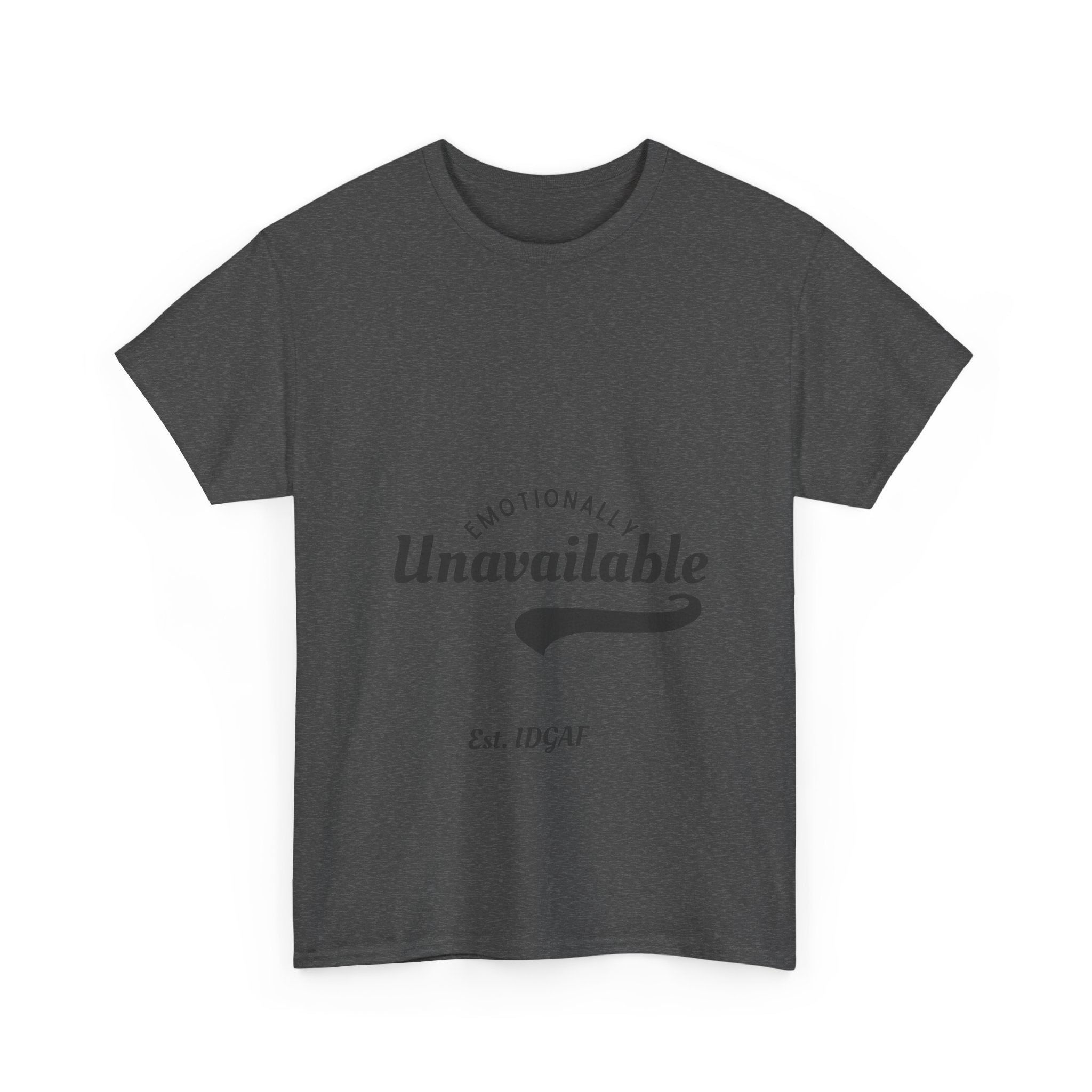 Emotionally Unavailable Unisex Heavy Cotton Tee - Casual Statement Shirt