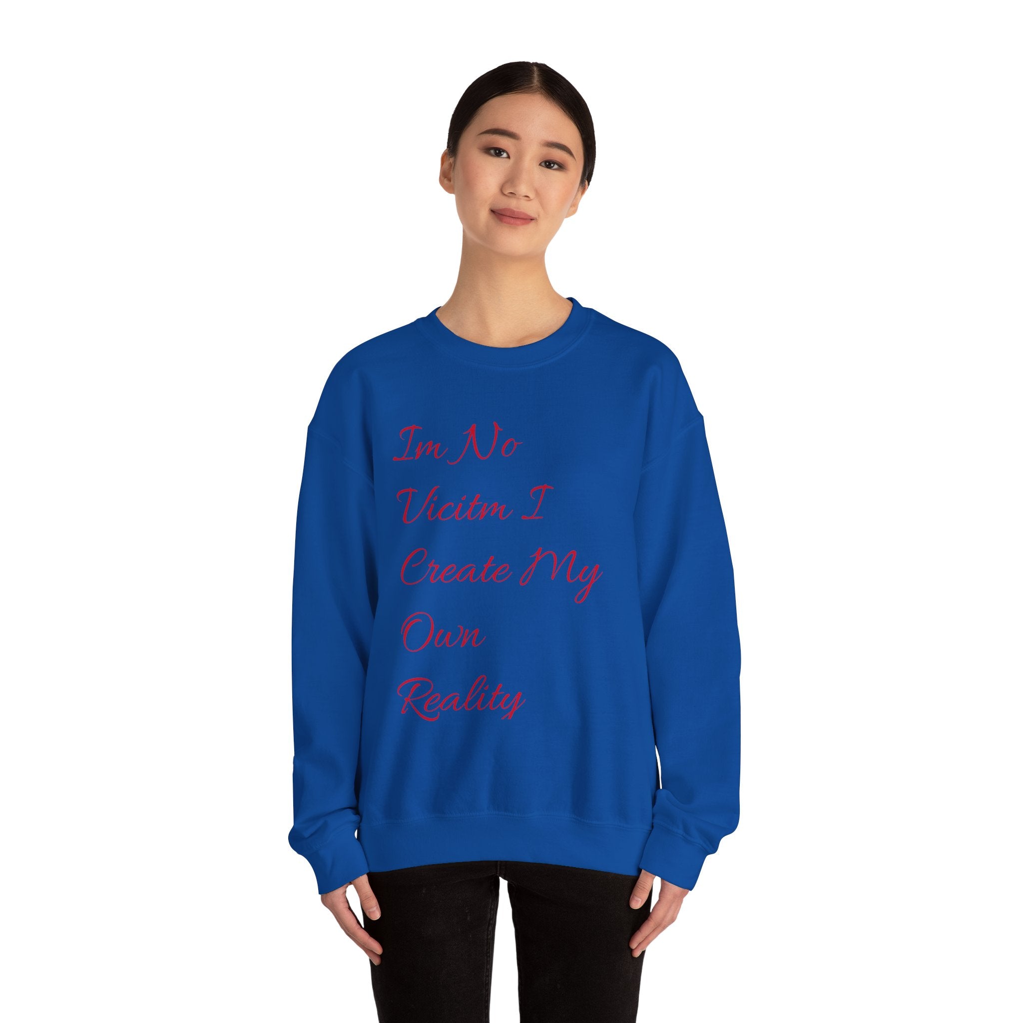 I'm No  Victim I Create My Own Reality -  Unisex Heavy Blend™ Crewneck Sweatshirt