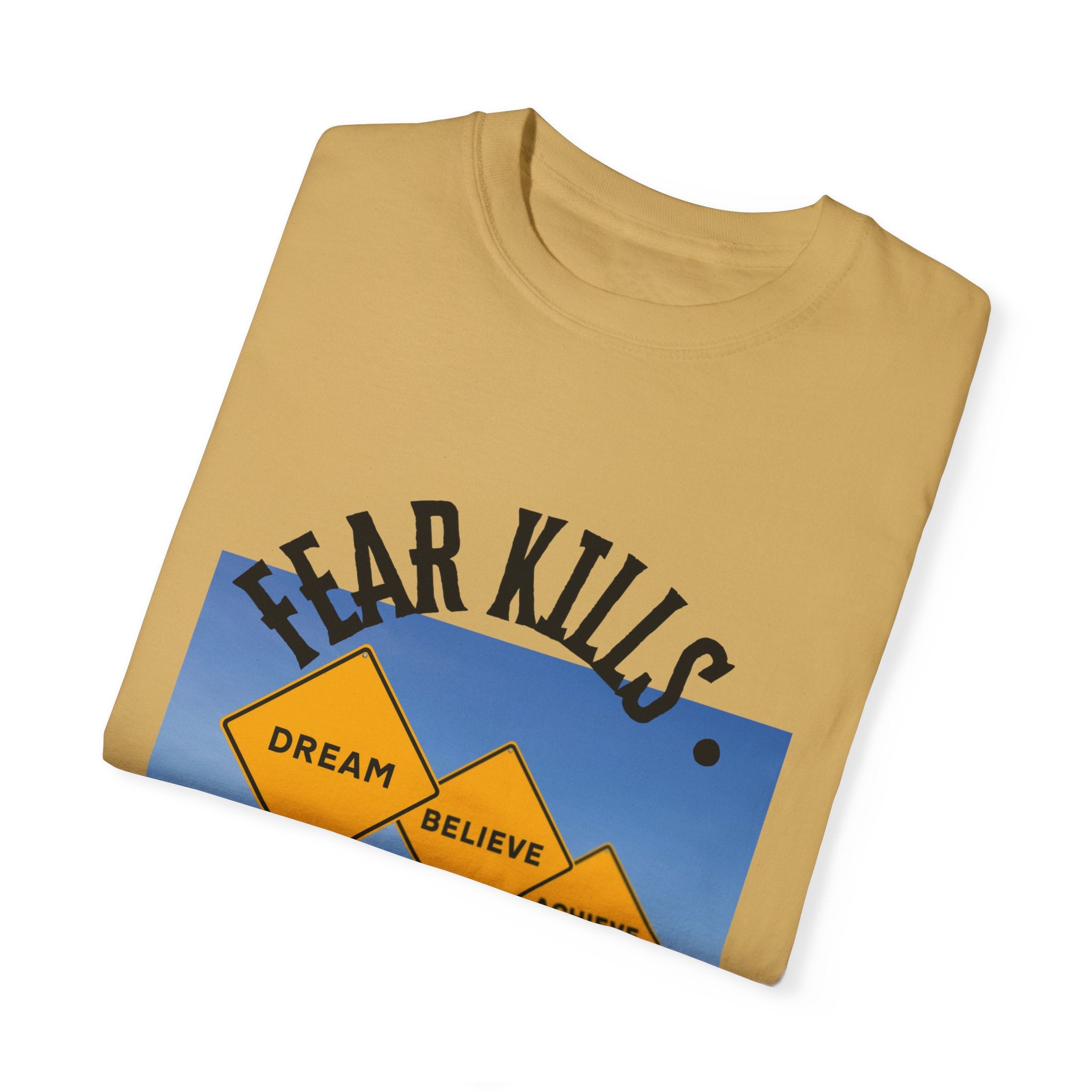 Unisex-Fear Kills Dreams T Shirt
