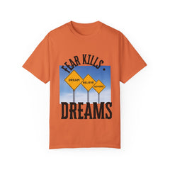 Unisex-Fear Kills Dreams T Shirt