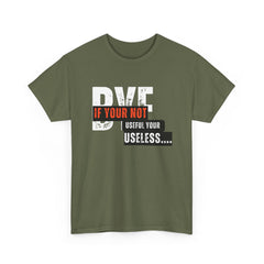 Unisex Heavy Cotton Tee - 'If You're Not Useful, You're Useless' Statement Shirt