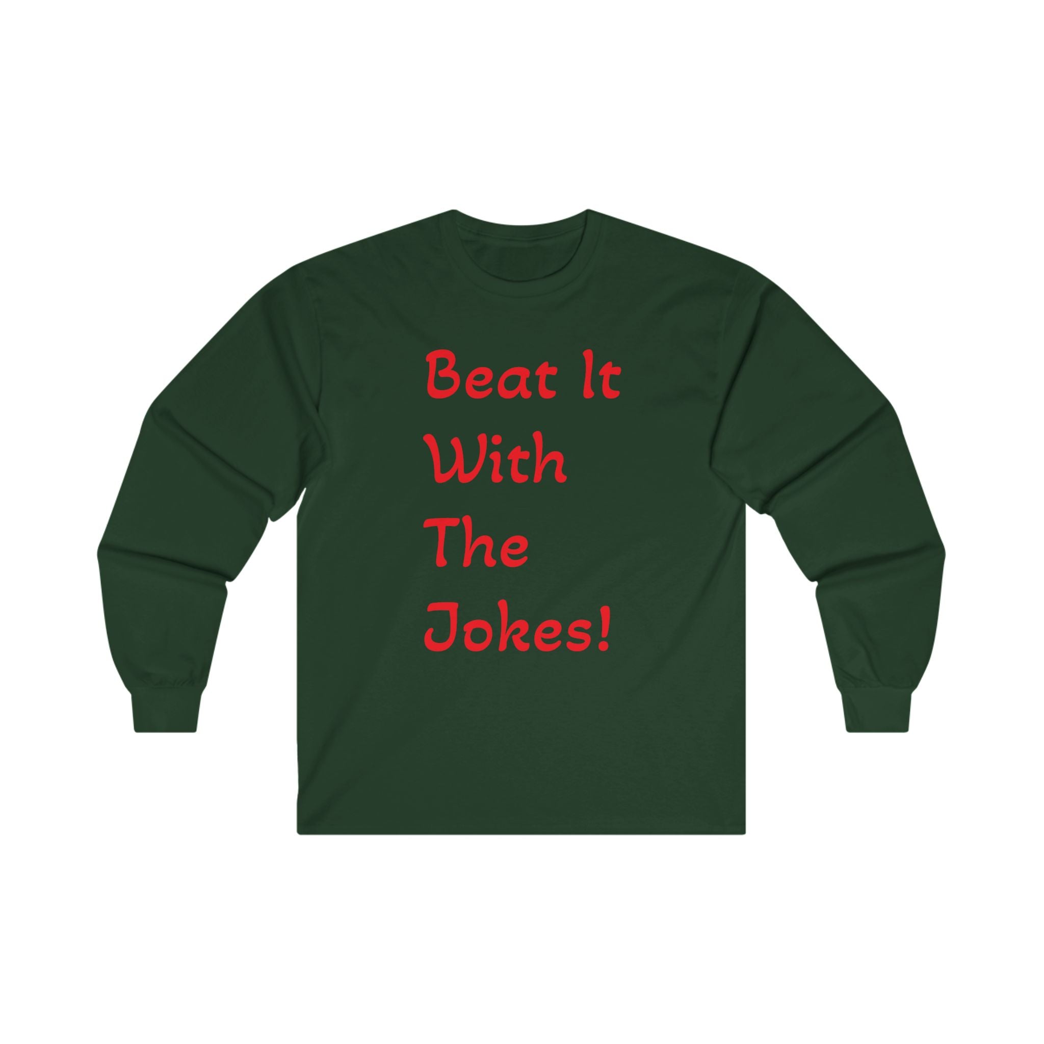 Beat It With The Jokes - Unisex Ultra Cotton Long Sleeve Tee