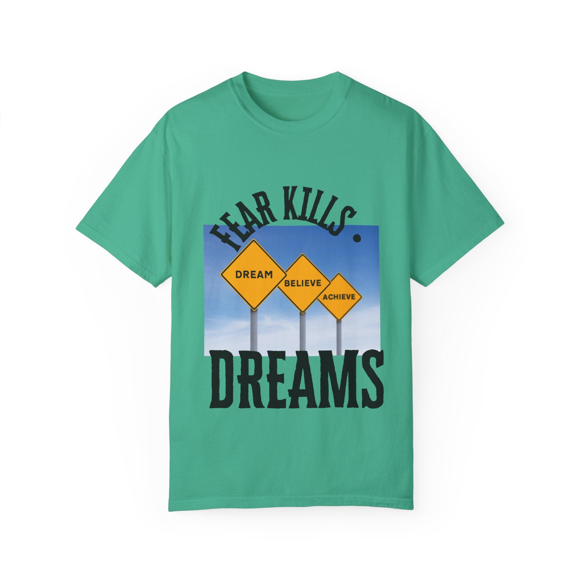 Unisex-Fear Kills Dreams T Shirt