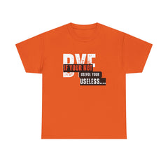 Unisex Heavy Cotton Tee - 'If You're Not Useful, You're Useless' Statement Shirt