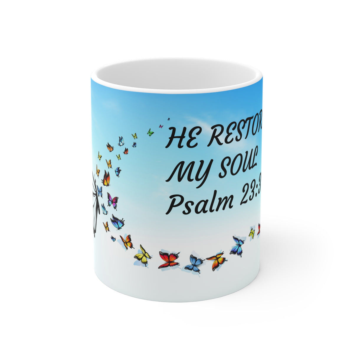 HE RESTORES MY SOUL Psalm 23:3 Mug 11oz