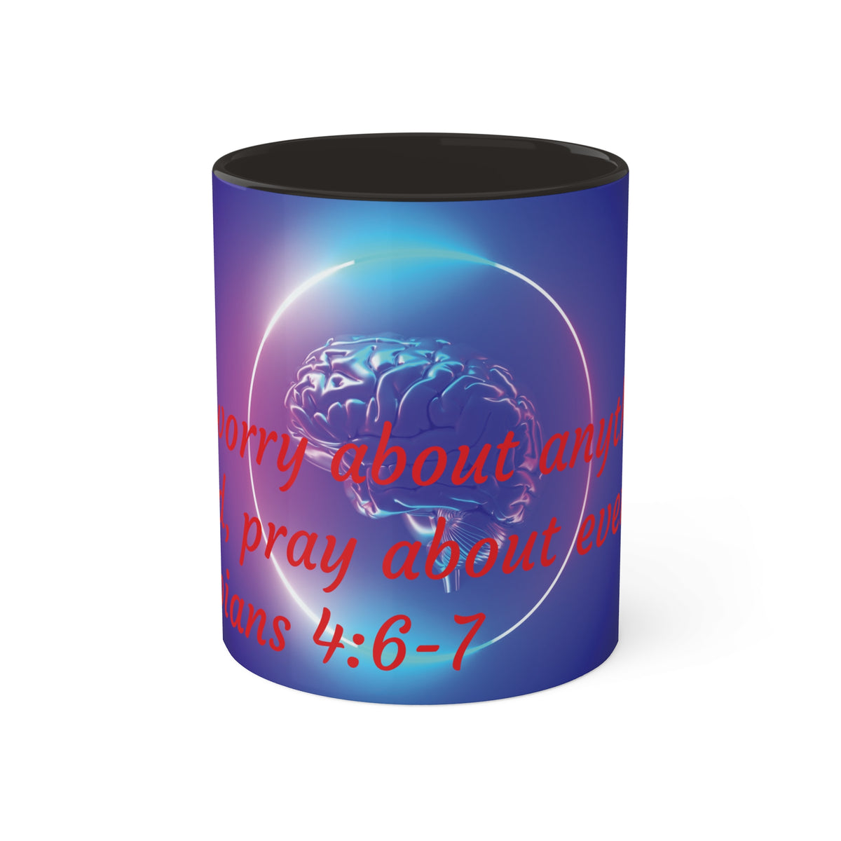 Don't worry about anything.  Instead, pray about everything Philippians 4:6-7 Mug