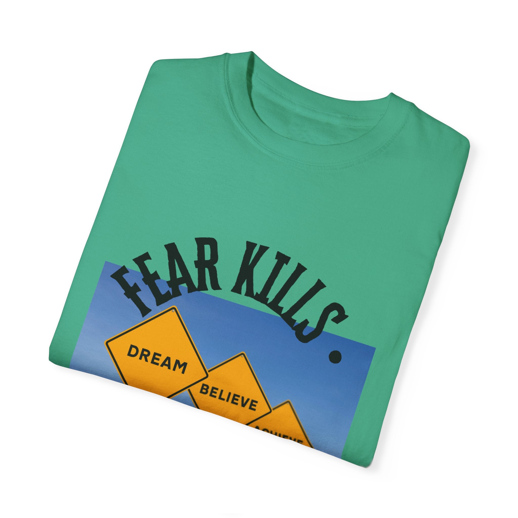 Unisex-Fear Kills Dreams T Shirt