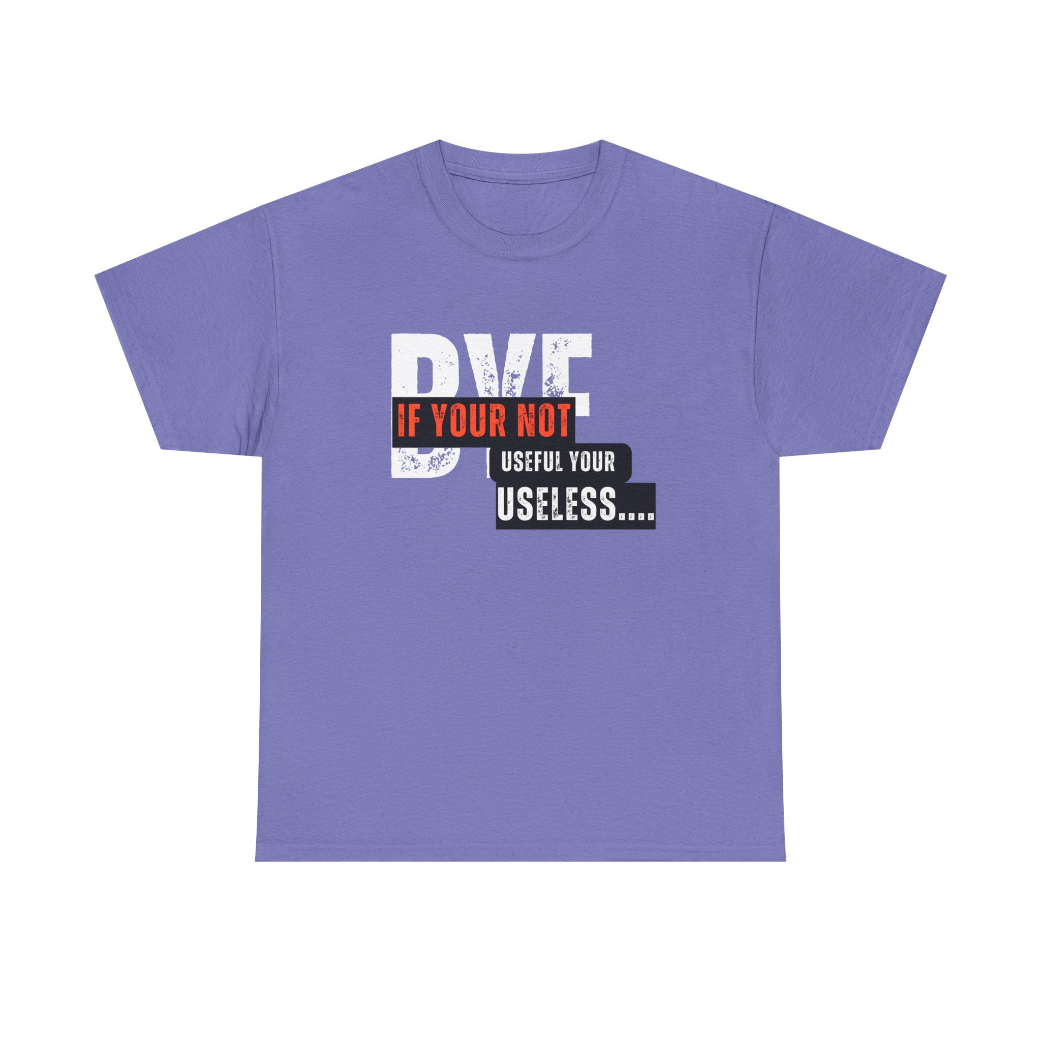 Unisex Heavy Cotton Tee - 'If You're Not Useful, You're Useless' Statement Shirt