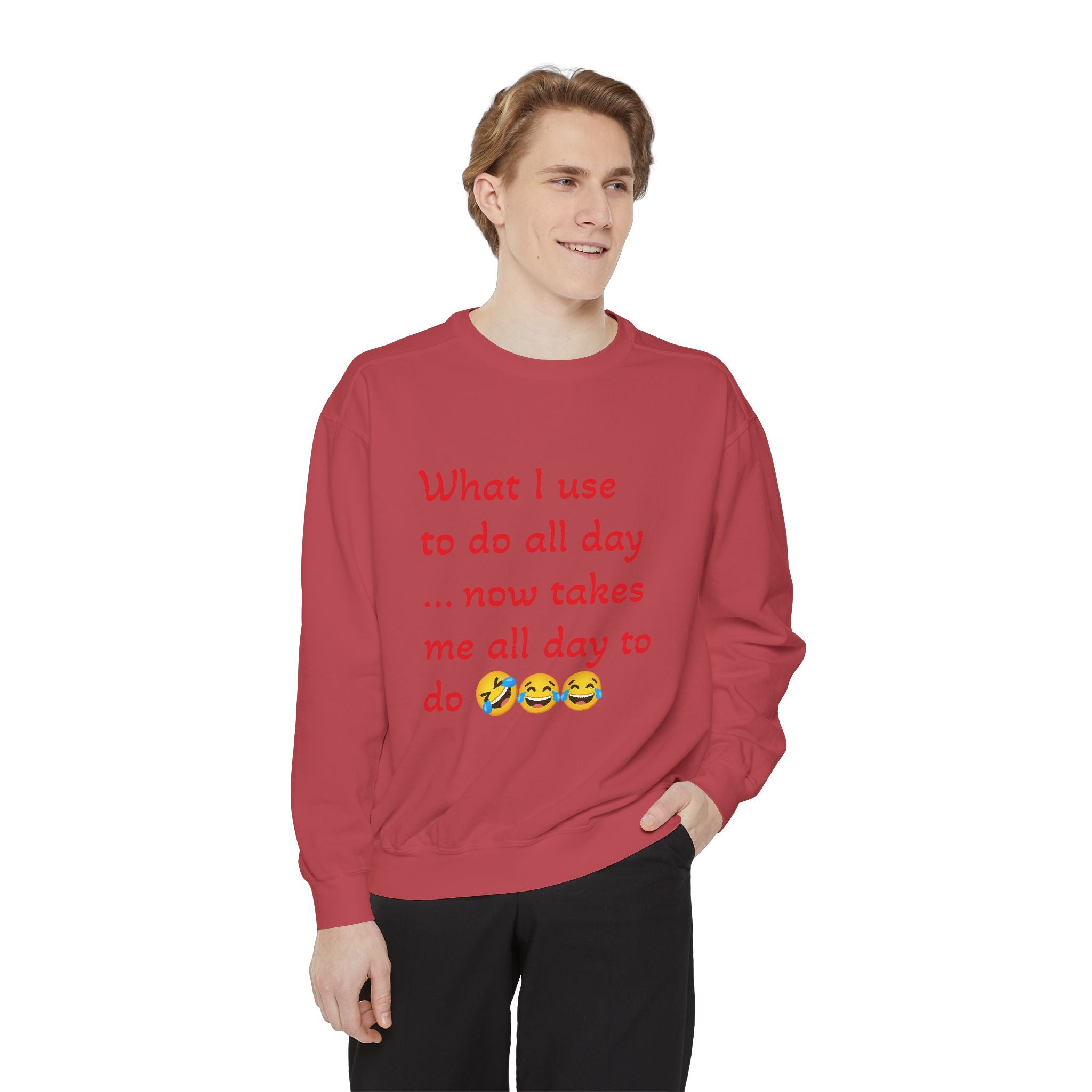 What I use to do funny -Unisex Garment-Dyed Sweatshirt