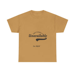 Emotionally Unavailable Unisex Heavy Cotton Tee - Casual Statement Shirt