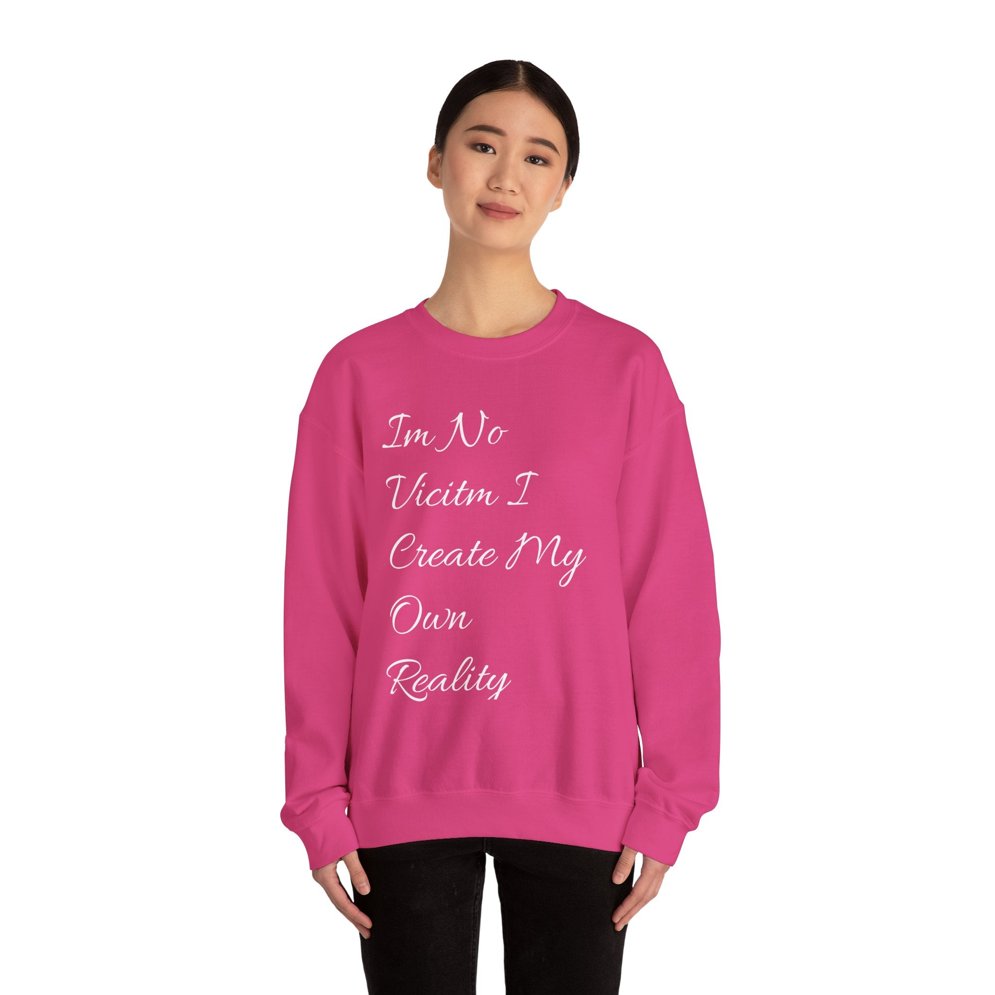 I'm No  Victim I Create My Own Reality -  Unisex Heavy Blend™ Crewneck Sweatshirt