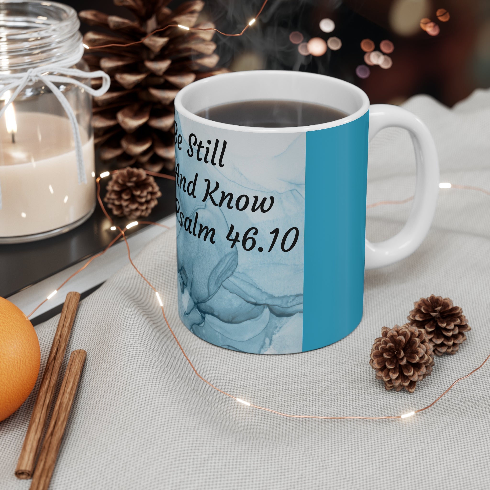 Be Still And Know Psalm 46.10 Mug 11oz