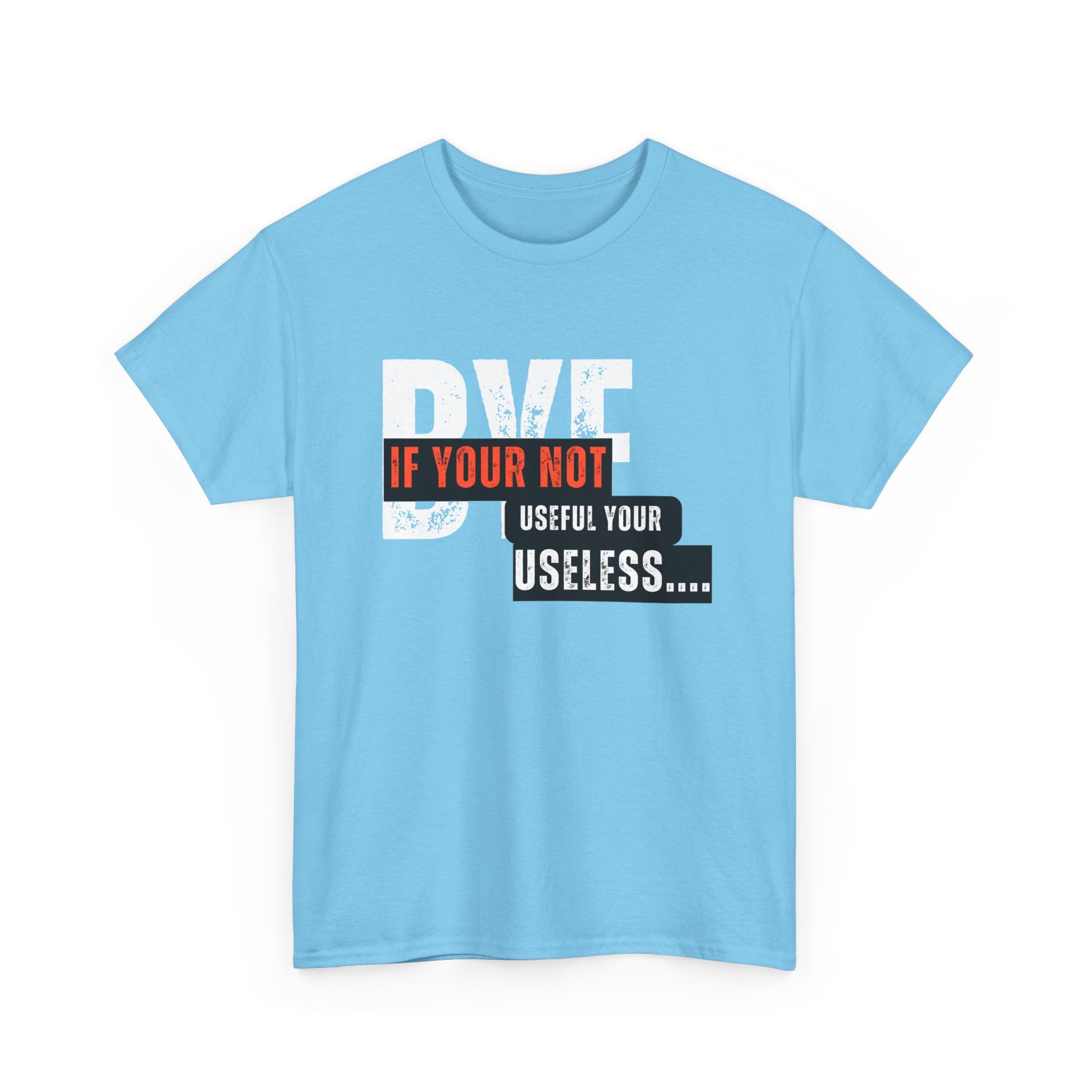 Unisex Heavy Cotton Tee - 'If You're Not Useful, You're Useless' Statement Shirt