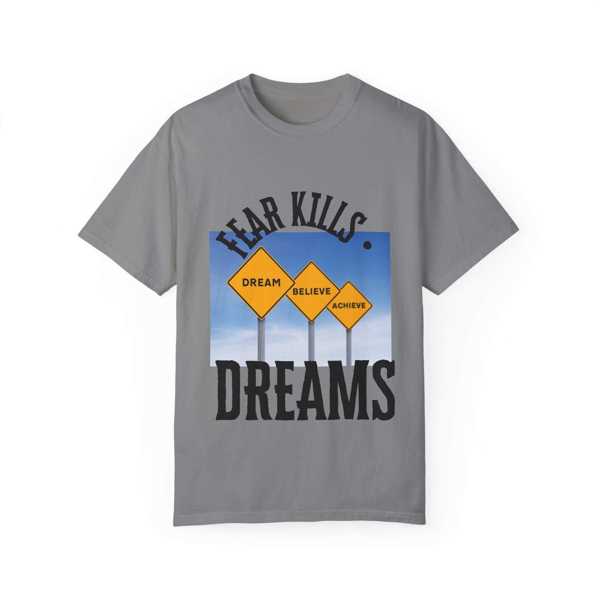 Unisex-Fear Kills Dreams T Shirt