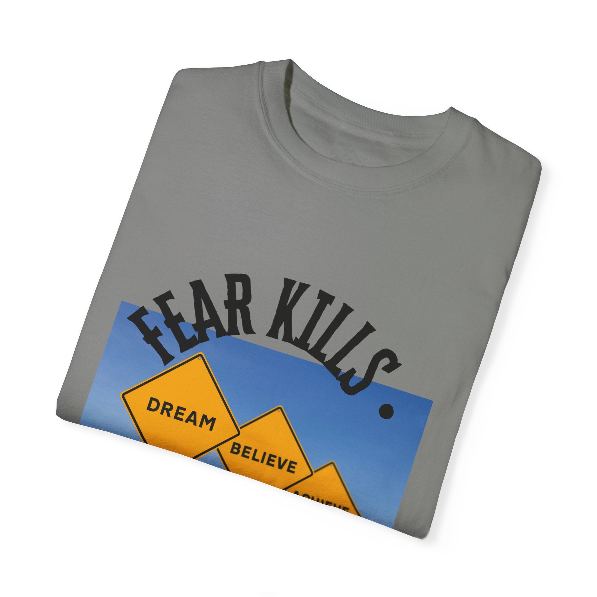 Unisex-Fear Kills Dreams T Shirt