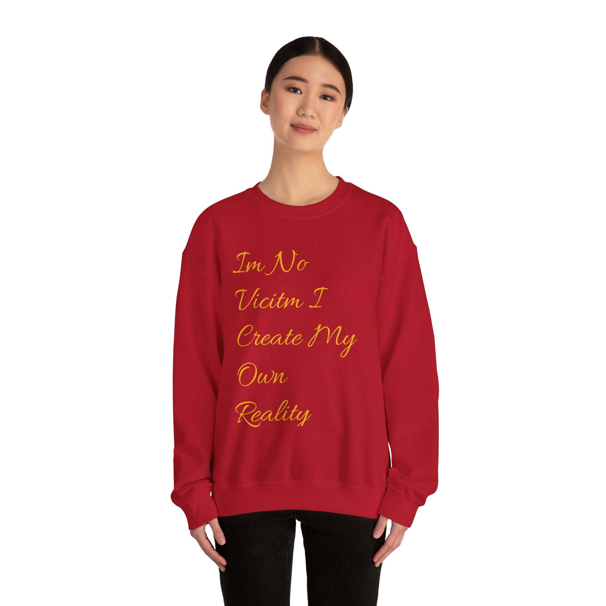 I'm No  Victim I Create My Own Reality -  Unisex Heavy Blend™ Crewneck Sweatshirt