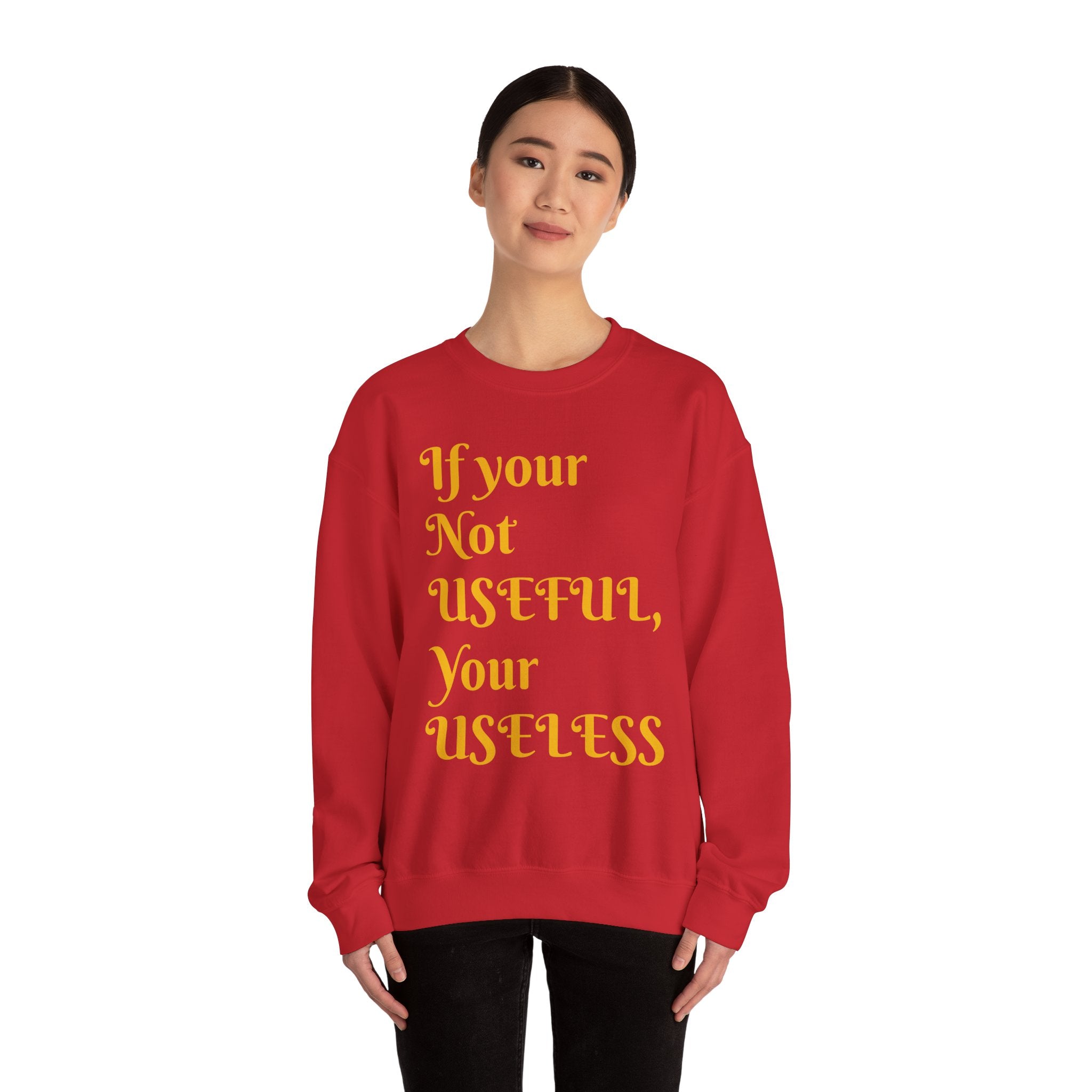 If Your Not Useful - Unisex Heavy Blend™ Crewneck Sweatshirt