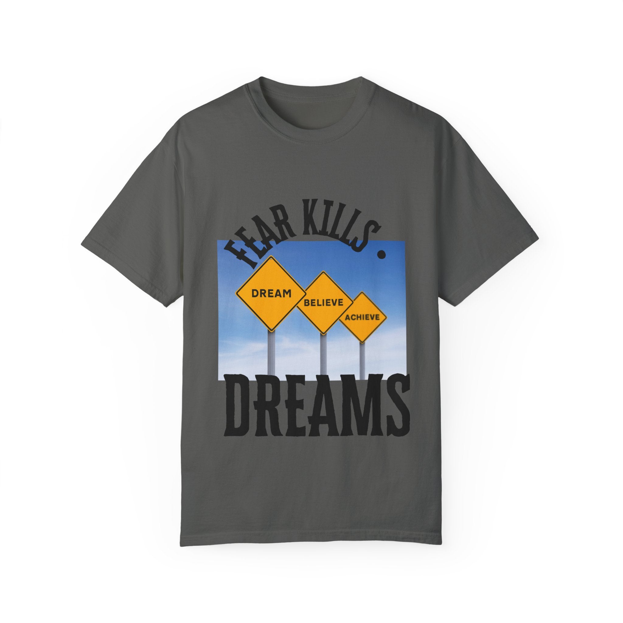 Unisex-Fear Kills Dreams T Shirt