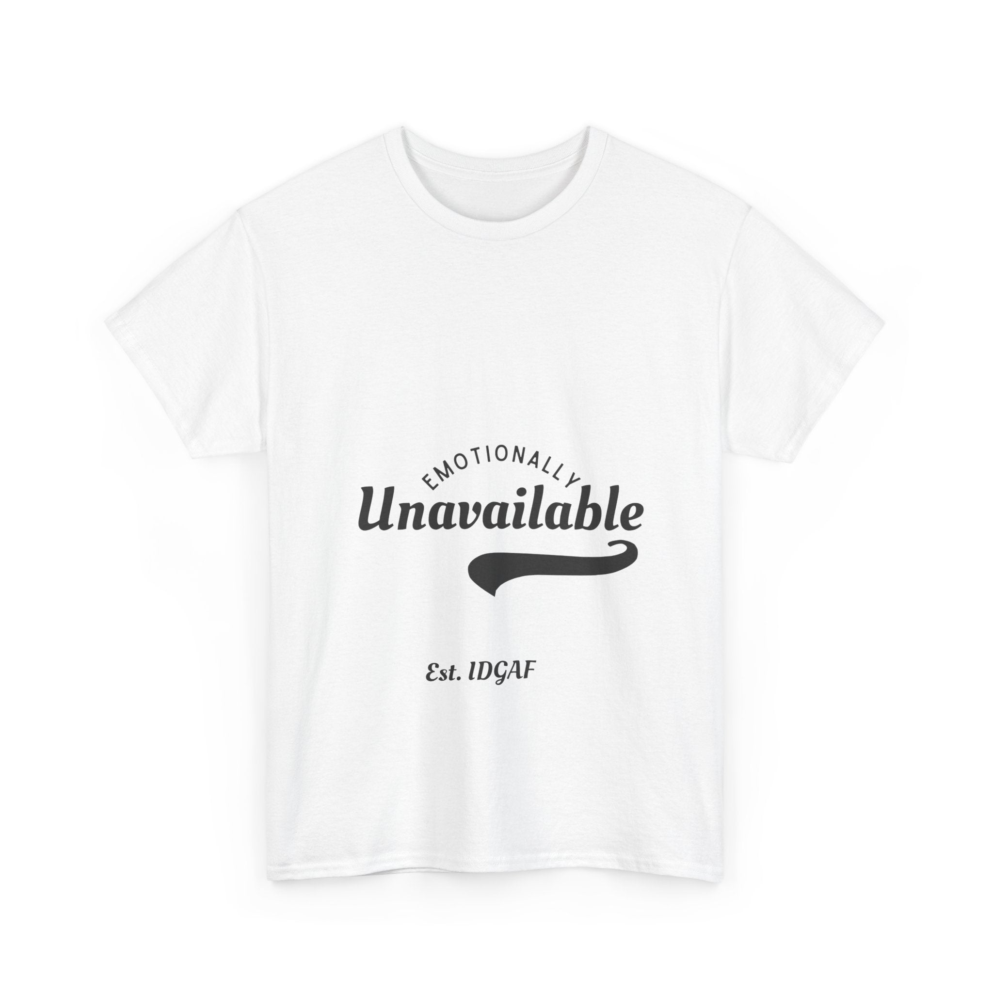 Emotionally Unavailable Unisex Heavy Cotton Tee - Casual Statement Shirt
