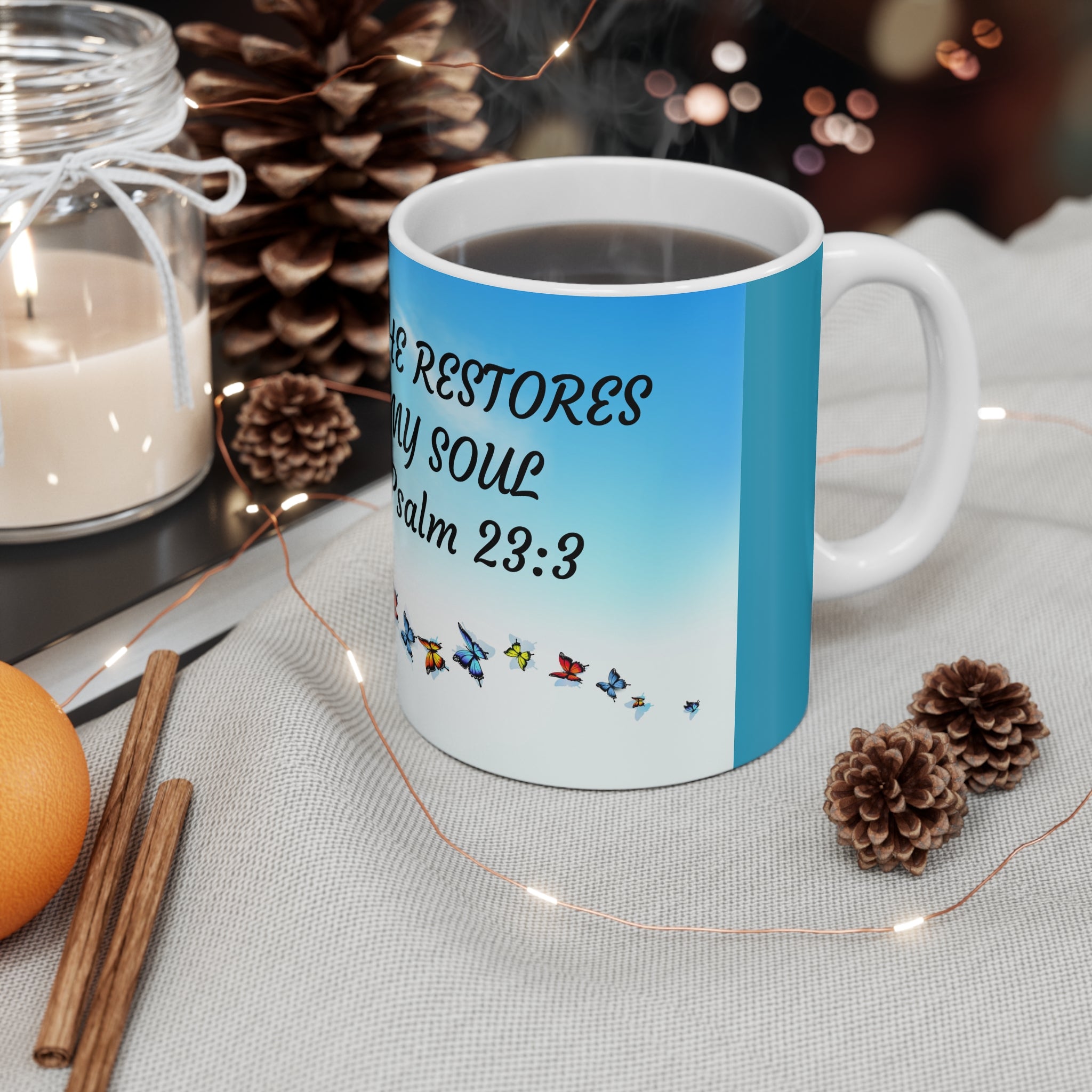 HE RESTORES MY SOUL Psalm 23:3 Mug 11oz