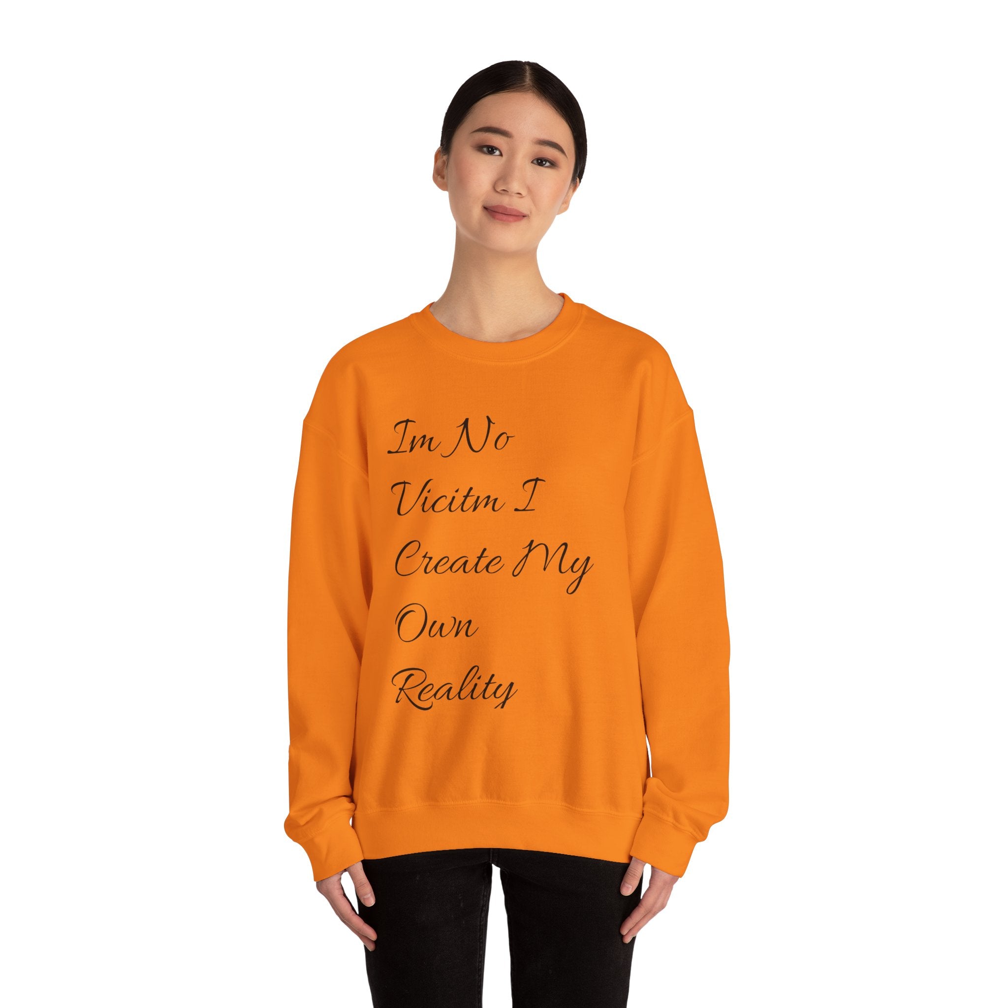 I'm No  Victim I Create My Own Reality -  Unisex Heavy Blend™ Crewneck Sweatshirt