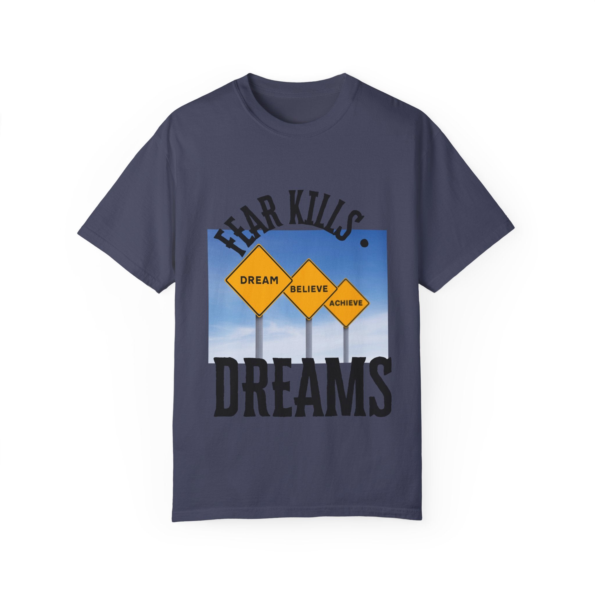 Unisex-Fear Kills Dreams T Shirt