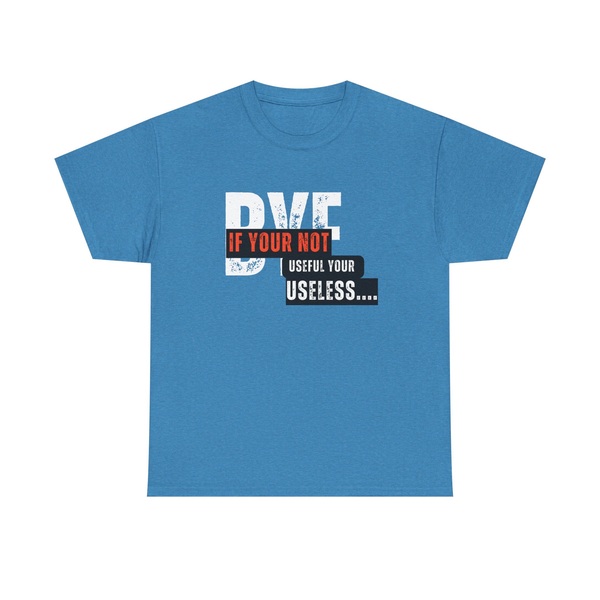 Unisex Heavy Cotton Tee - 'If You're Not Useful, You're Useless' Statement Shirt
