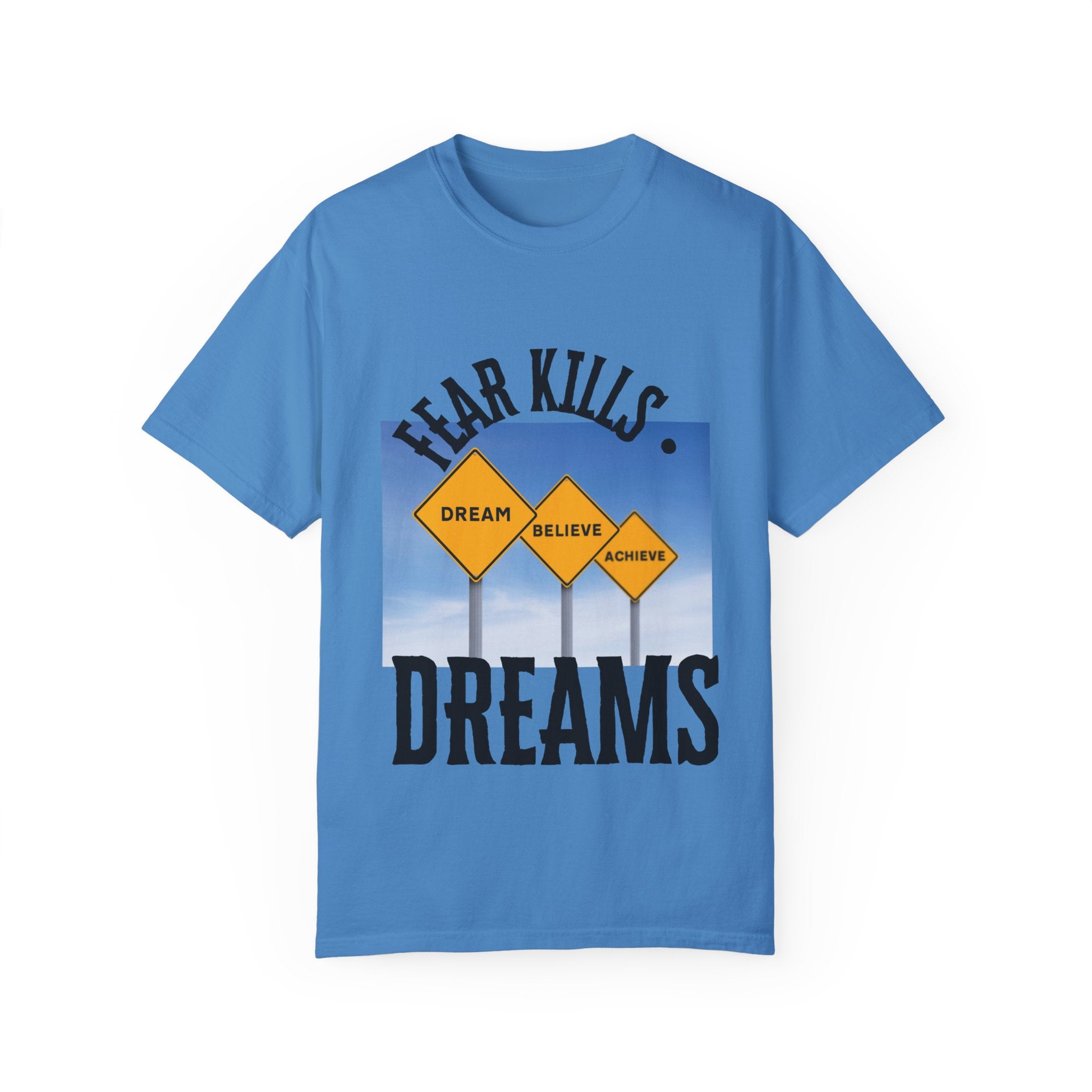 Unisex-Fear Kills Dreams T Shirt