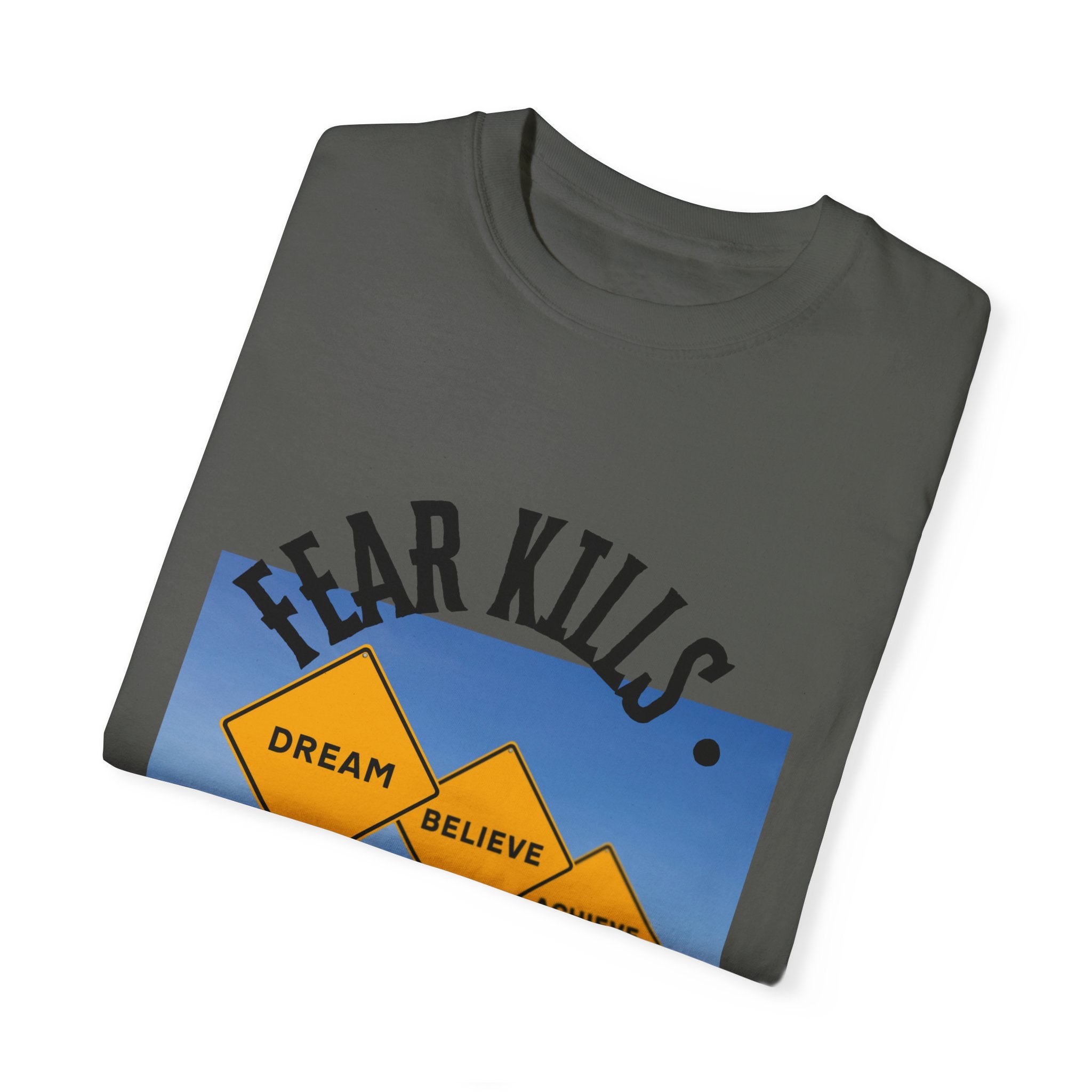 Unisex-Fear Kills Dreams T Shirt