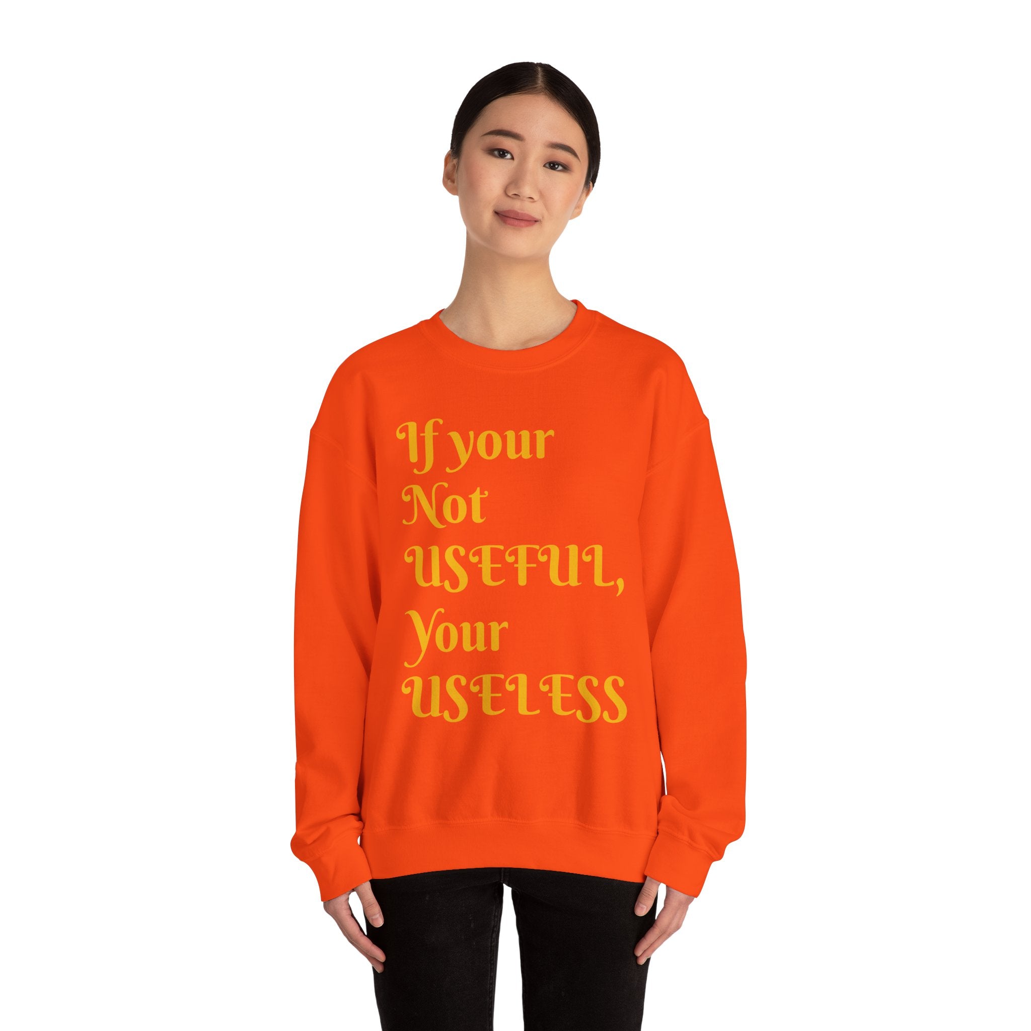 If Your Not Useful - Unisex Heavy Blend™ Crewneck Sweatshirt