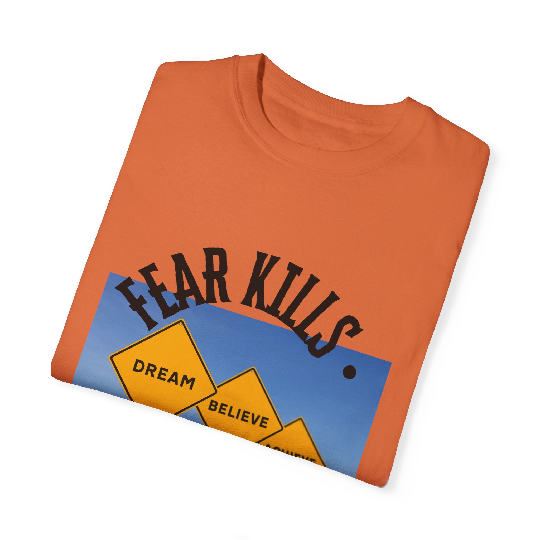 Unisex-Fear Kills Dreams T Shirt